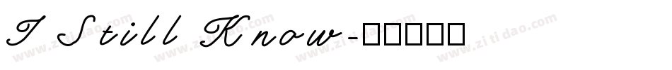 I Still Know字体转换